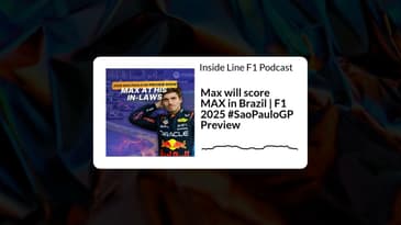 Inside Line F1 Podcast - Max will score MAX in Brazil | F1 2025 #SaoPauloGP Preview