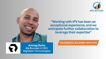 Anurag Dutta | CEO | Rightbot | On his fundraising journey with Inflection Point Ventures.