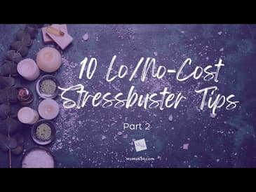 10 Lo/No-Cost Stressbusters [Part 2]