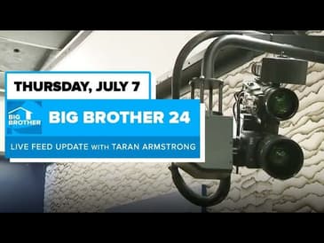 Big Brother 24 | Live Feed Update July 7
