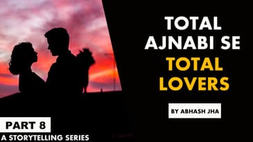 PART 8 | Total Ajnabi Se Total Lovers | Storytelling Series in Hindi | Abhash Jha | Rhyme Attacks