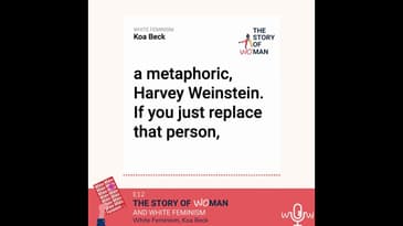 E12: Woman and White Feminism: Koa Beck, White Feminism