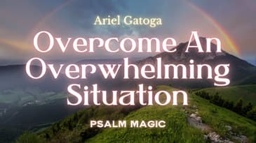 PSALM 61 - Psalm Magic To Overcome An Overwhelming Situation