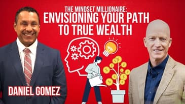 The Mindset Millionaire: Envisioning Your Path to True Wealth