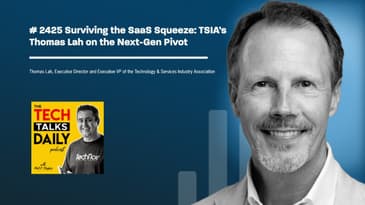 2425: Surviving the SaaS Squeeze: TSIA's Thomas Lah on the Next-Gen Pivot