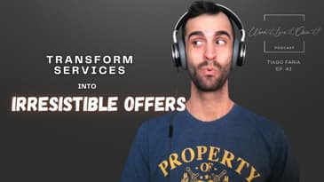 He Transforms Business Services Into Irresistible Offers | Work it Live it Own it