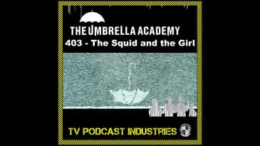 Umbrella Academy Season 4 Episode 3 Podcast