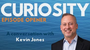Episode Opener: Intentional Curiosity with Kevin Jones