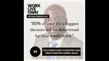 32: The Ultimate Guide to Boosting Your Credit Score with Varney Jallah