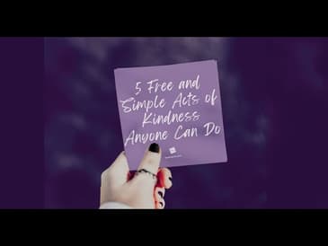 5 Free and Simple Acts of Kindness Anyone Can Do