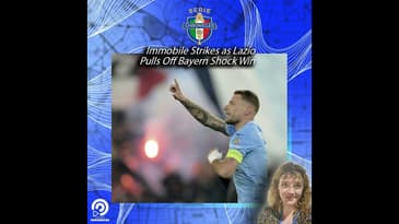 🦅 Immobile Strikes as Lazio Pulls Off Bayern Shock Win