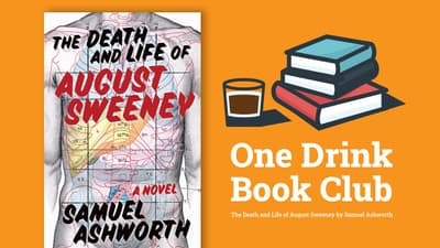 One Drink Book Club | The Death and Life of August Sweeney By Samuel Ashworth
