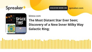 The Most Distant Star Ever Seen; Discovery of a New Inner Milky Way Galactic Ring;