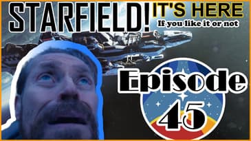 Ep. 45 - Starfield Hype