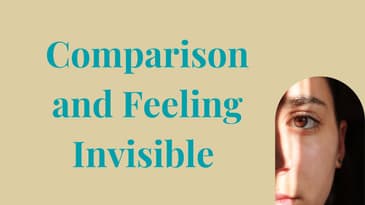 Episode 13: Comparison and Feeling Invisible  Christian Emotional Recovery Podcast