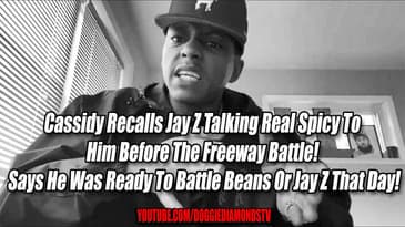 Cassidy Recalls Jay Z Talking Real Spicy Before The Freeway Battle! What If Cassidy Battles Beans?