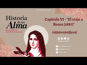 Historia de un Alma -  Capítulo VI - "El viaje a Roma (1887)"