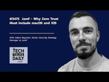 3475: Jamf - Why Zero Trust Must Include macOS and iOS