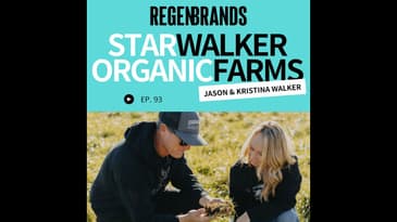 #93 - Jason & Kristina Walker @ Starwalker Organic Farms