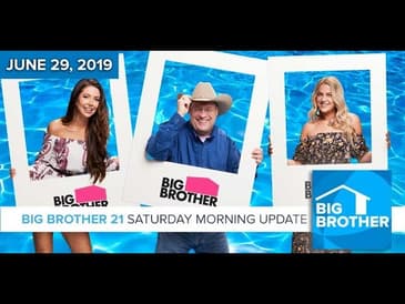 Big Brother 21 Saturday Morning Update