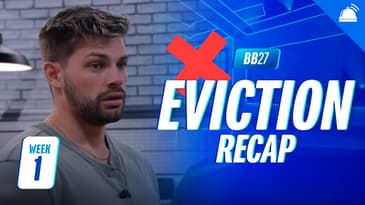 BB27 Thursday Eviction Ep Recap, Week 1