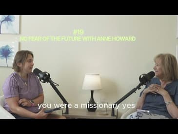 Ep 19 - No Fear of the Future: Finding Faith Through Cancer, Caregiving, and Loss with Ane Howard