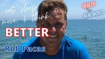 Eat, Sleep, Move, and Think Better with Rob Pacas Health in the Real World with Chris Janke