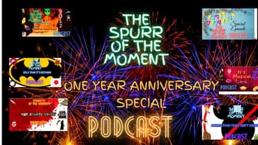 Spurr Of The Moment Podcast:  It's The Anniversary Special with @AreteMedia and @Poybww1245