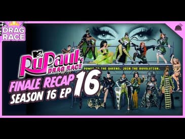 RuPaul’s Drag Race | Season 16 Finale Recap