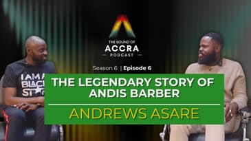Trailblazing the Barbering Industry in Ghana x Andrews Asare (Andis Barber) | S6 Ep.6