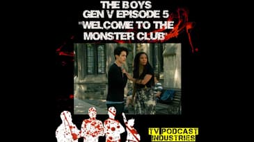 Gen V Episode 5 "Welcome To The Monster Club" Podcast