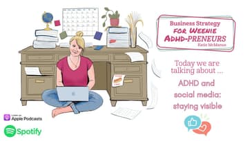 Is your ADHD stopping you being visible? I can help! | Business Strategy For Weenie ADHD-preneurs
