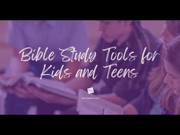 Bible Study Tools for Kids and Teens
