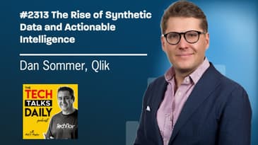 2313: Qlik - The Rise of Synthetic Data and Actionable Intelligence