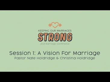 2021 Marriage Conference: Session 1