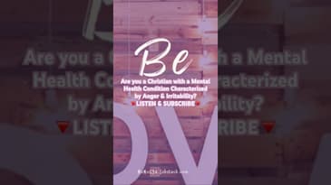 A #Christian w/a #MentalHealth Condition Characterized by #Anger & Irritability? There's #Hope