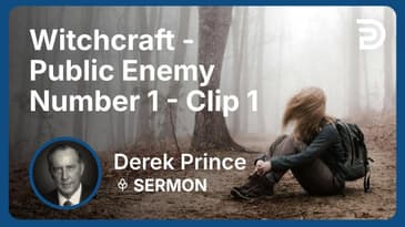 Witchcraft - Public Enemy Number 1 | Clip 1 | Derek Prince