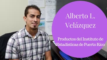 Productos del Instituto de Estadísticas de Puerto Rico (Alberto Velázquez)