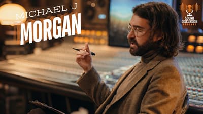 Episode 33 - Michael J Morgan and The Business of Mixing: Clients, Clarity and Gratitude