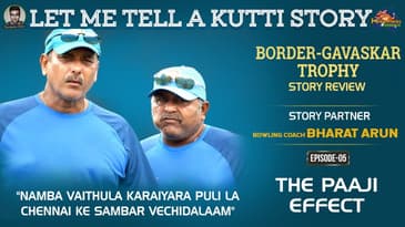 Let me tell a Kutti Story: The Paaji Effect | Bharat Arun | Border-Gavaskar Trophy | E5