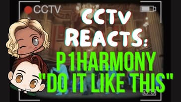 CCTV Reacts: P1Harmony - "Do It Like This" #shorts