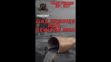 Gas Engines Bad, Sewage Meh