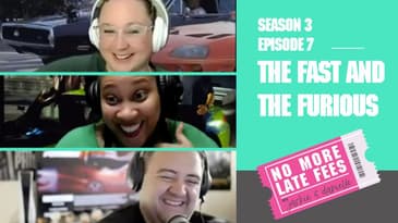 No More Late Fees  S3EP7 - The Fast and The Furious