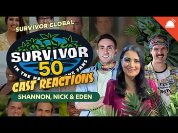 Survivor Global | Survivor 50 Cast Reactions with Nick Iadanza and Eden Porter