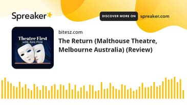 The Return (Malthouse Theatre, Melbourne Australia) (Review)