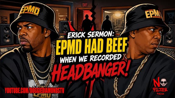 Erick Sermon: EPMD Had Street Beef When We Recorded Head Banger