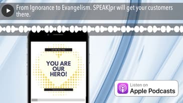 From Ignorance to Evangelism. SPEAK|pr will get your customers there.
