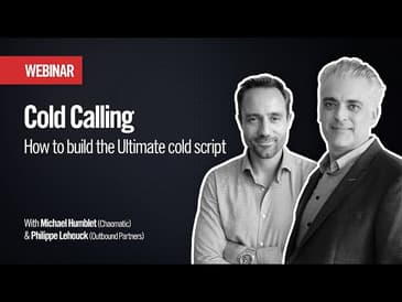 Cold Calling - how to build great call scripts I Philippe Lehouck I Michael Humblet