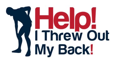 Help! I Threw Out My Back!