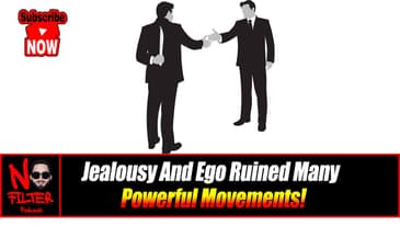 Jealousy And Ego Ruined Many Powerful Movements!